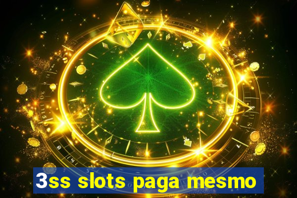 3ss slots paga mesmo